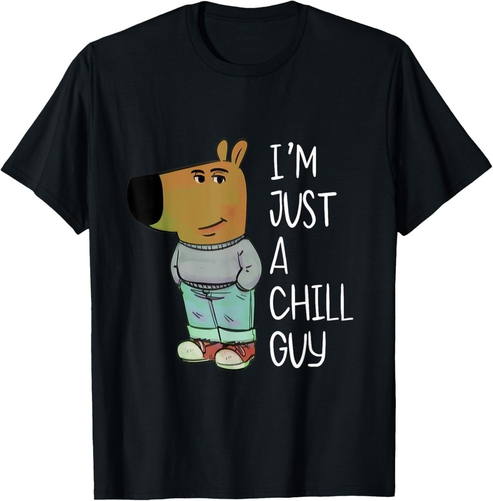 I'm Just a Chill Guy Meme T-Shirt