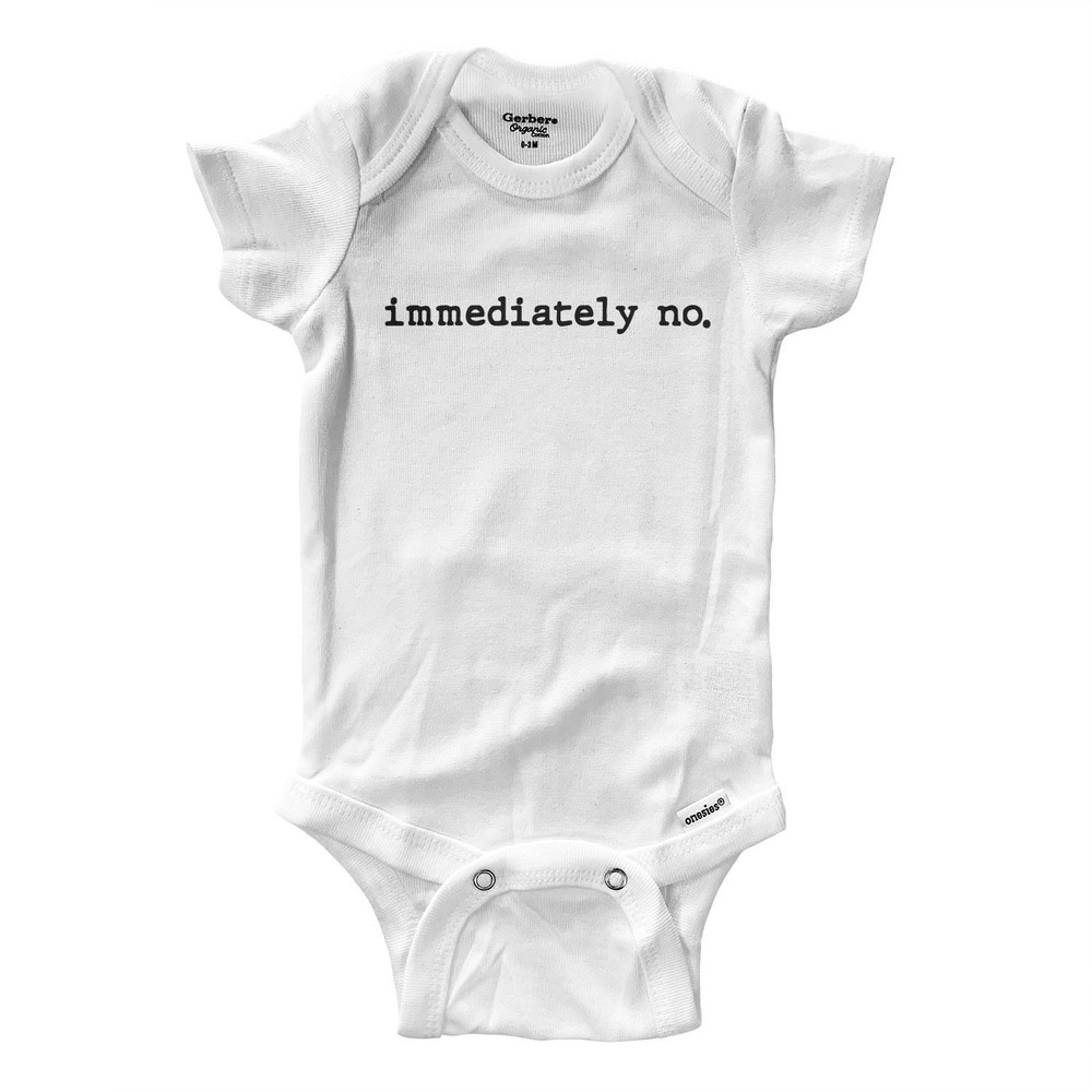 Immediately No Funny Humorous Gift Baby Infant Onesie Bodysuit Funny Sarcastic
