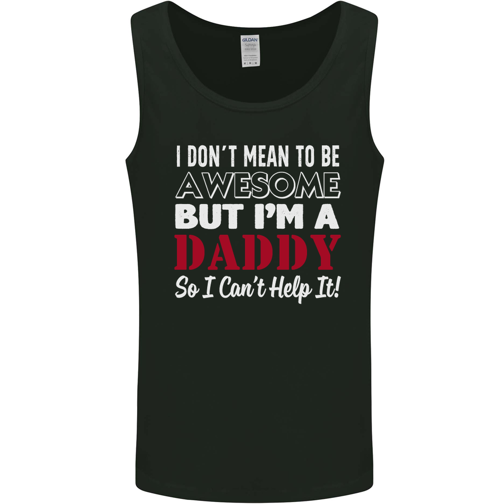 I Dont Mean to but Im a Daddy Fathers Day Mens Vest Tank Top