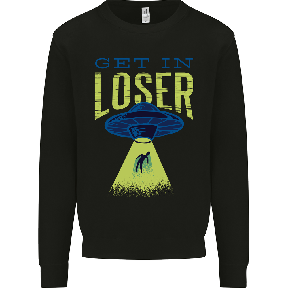 Get in Loser Funny Alien Abduction UFO Mens Sweatshirt Jumper