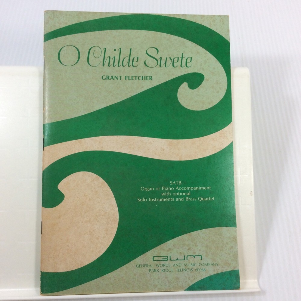 Childe Swete Grant Fletcher SATB Choral Music Songbook 1974 Edition