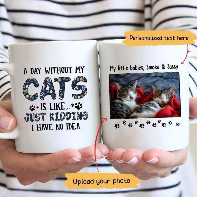 A Day Without My Cats Personalized Cat Coffee Mug Funny Gift Personalized Custom