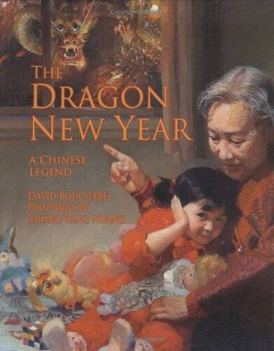 The Dragon New Year: A Chinese Legend Hardcover by Dave Bouchard - Collectible Condition-image