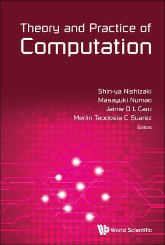 THEORY AND PRACTICE OF COMPUTATION - PROCEEDINGS OF WORKSHOP ON COMPUTATION: THE