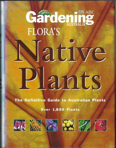 Flora's Native Plants - Definitive Guide Australian Plants - EXCELLENT Hardcover