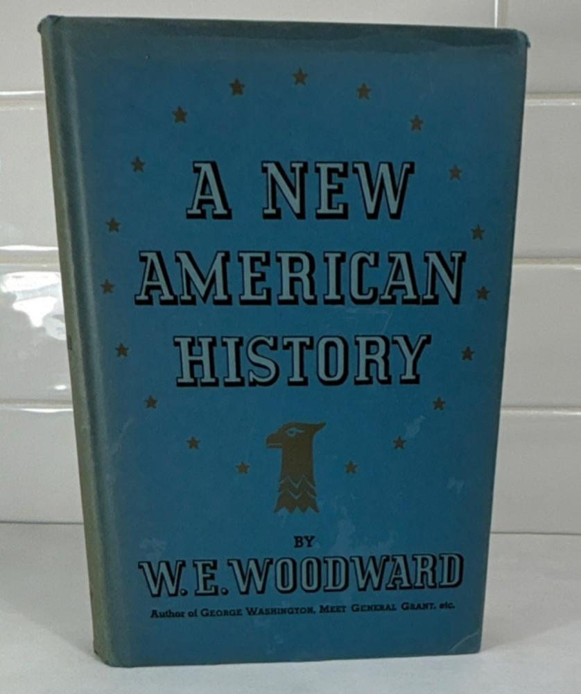A New American History,  by W.E. Woodward Hardcover 1937 w/ Dust Jacket