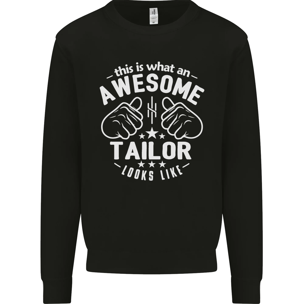 This Is What an Awesome Tailor Looks Like Mens Sweatshirt Jumper