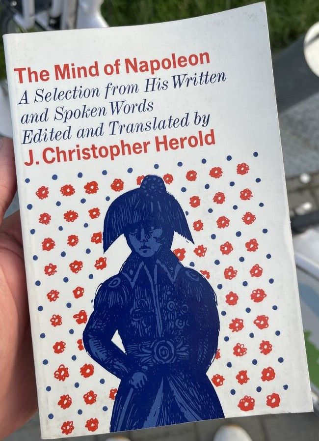 Mind of Napoleon: A Selection of His Written and Spoken Words