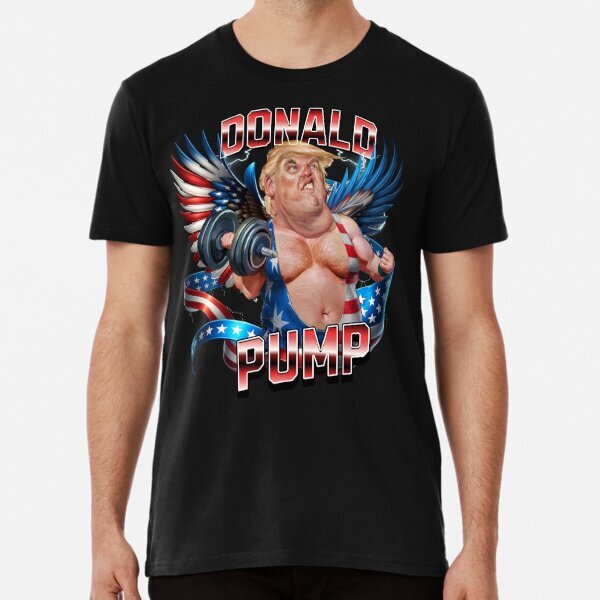Donald Pump - Power in the Gym Premium T-Shirt S-5XL