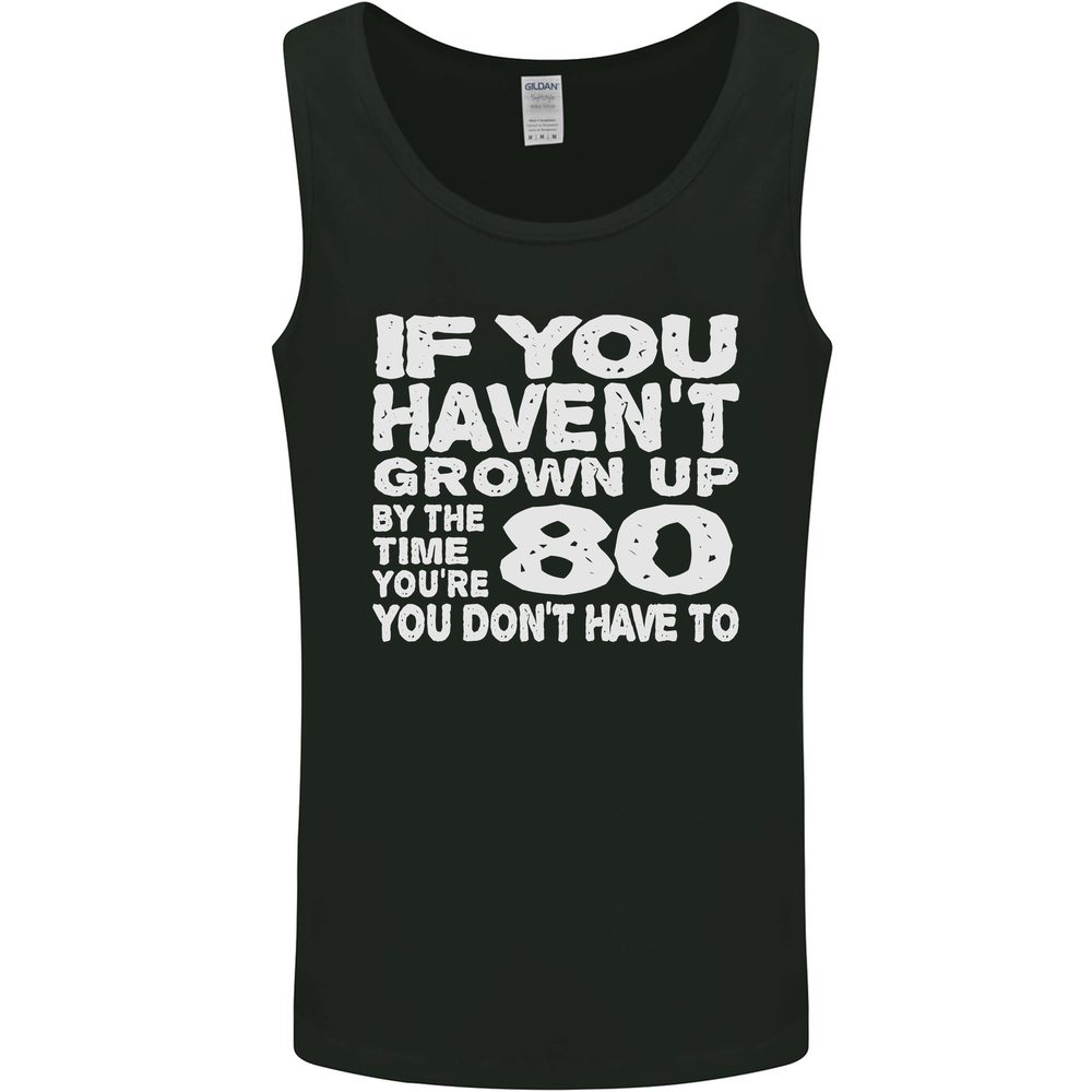 80th Birthday 80 Year Old Dont Grow Up Funny Mens Vest Tank Top