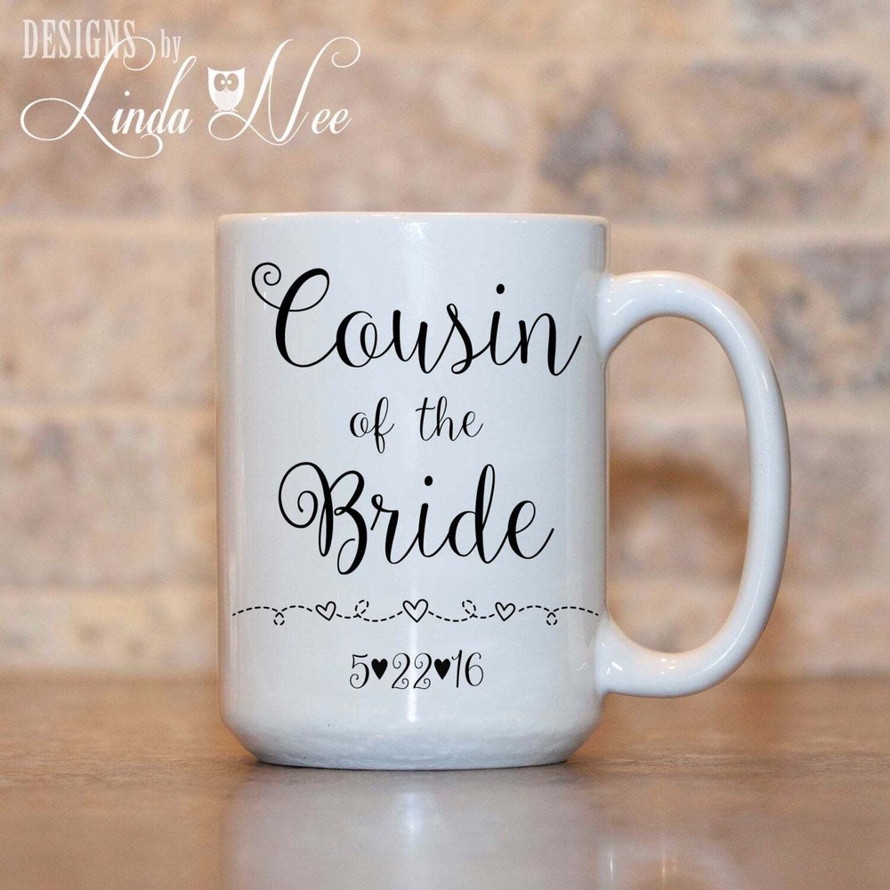Personalized Cousin Of The Bride Mug Bridal Party Coffee Mug Wedding Party Mug