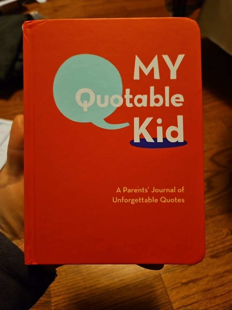 My Quotable Kid - Parent's Memory Journal for Unforgettable Quotes by Chronicle Books 2009