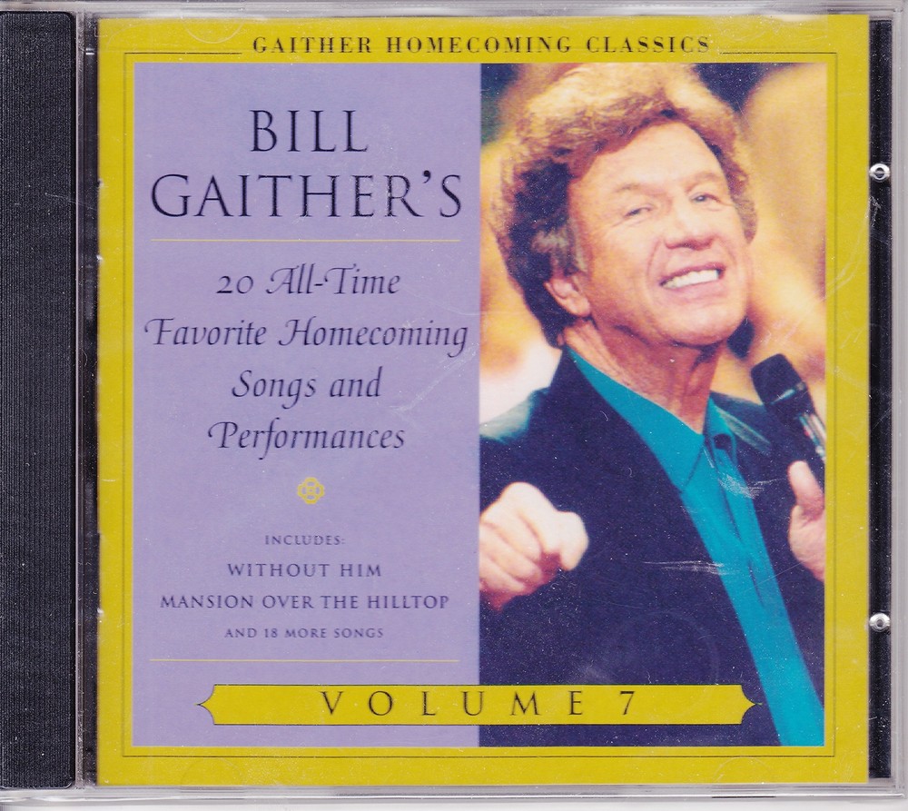 Gaither Homecoming Classics: Bill Gaither's All-Time Favorite Homecoming Son...