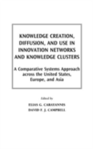 Knowledge Creation, Diffusion, and Use in Innovation Networks and Knowledge Clus