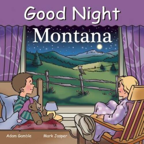 Good Night Montana Board Book by Adam Gamble - Explore Nature and Wildlife