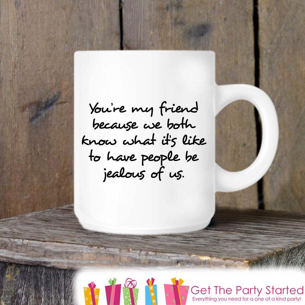 Funny Friendship Coffee Mug - Novelty Ceramic Cup to Make Others Jealous