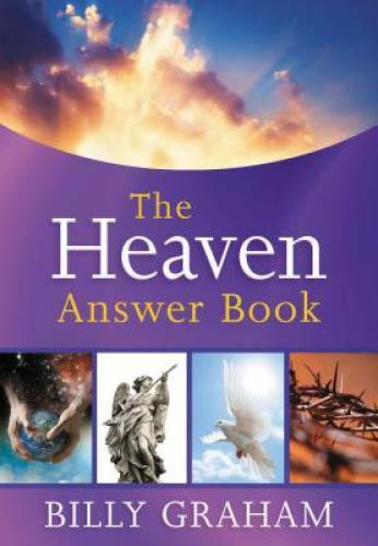 The Heaven Answer Book - Hardcover By Graham, Billy - VERY GOOD
