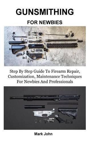 Mark John Gunsmithing for Newbies (Paperback)