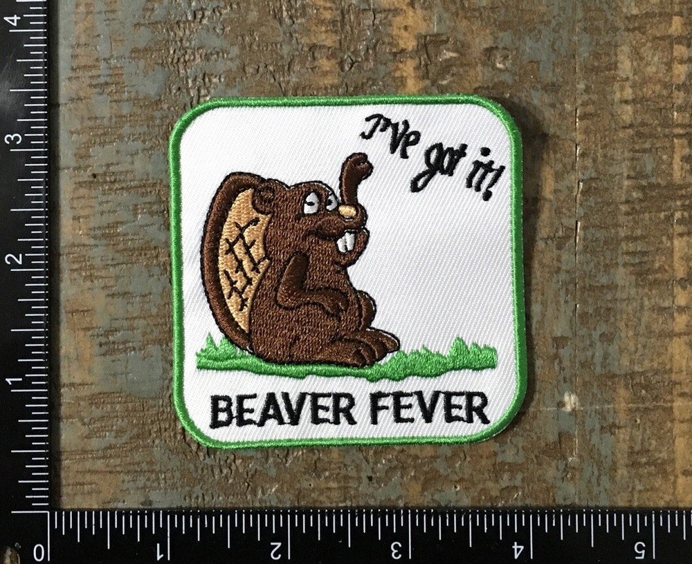 Vintage BEAVER FEVER I’ve Got It Funny Humor Embroidered Iron-On Patch for Jackets Bags and Gifts