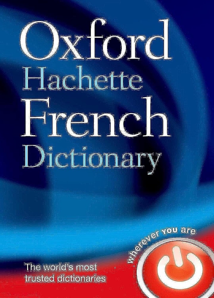 Oxford-Hachette French Dictionary by Oxford Languages | Comprehensive Bilingual Reference