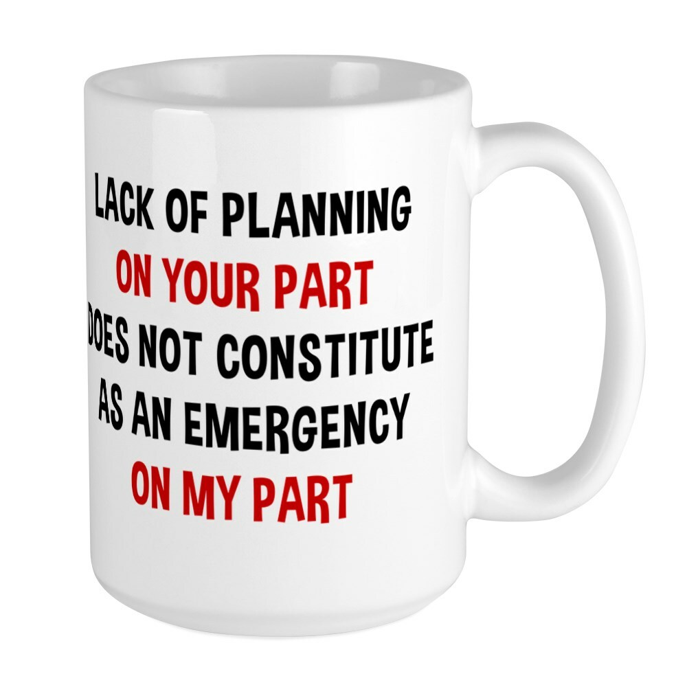 CafePress Lack Of Planning On Your Large Mug (691960198)