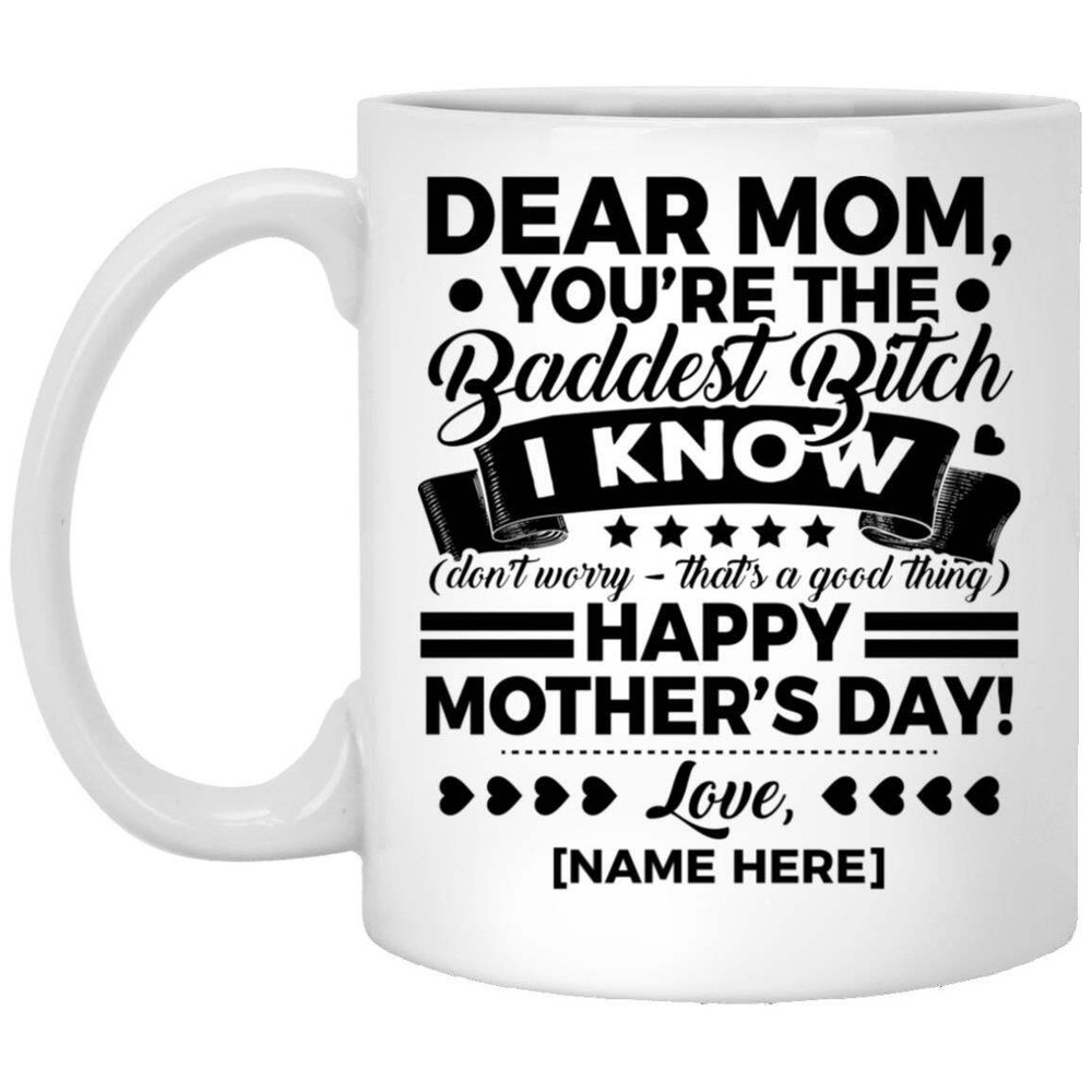 Personalized Dear Mom You’re The Baddest Bitch I Know Happy Mother’s Day Cer