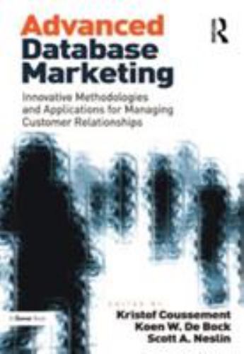 Advanced Database Marketing: Innovative Methodologies and Applications for Manag