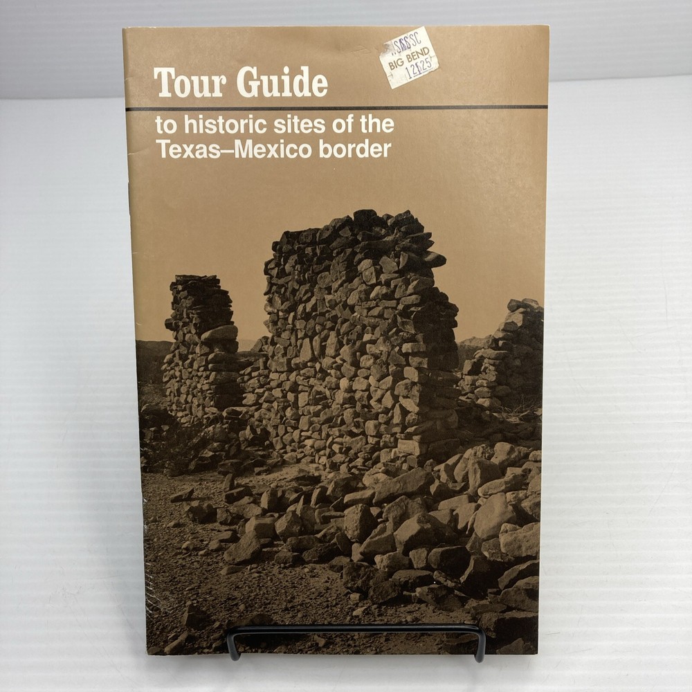 Tour Guide to Historic Sites of the Texas-Mexico Border 1992 Booklet