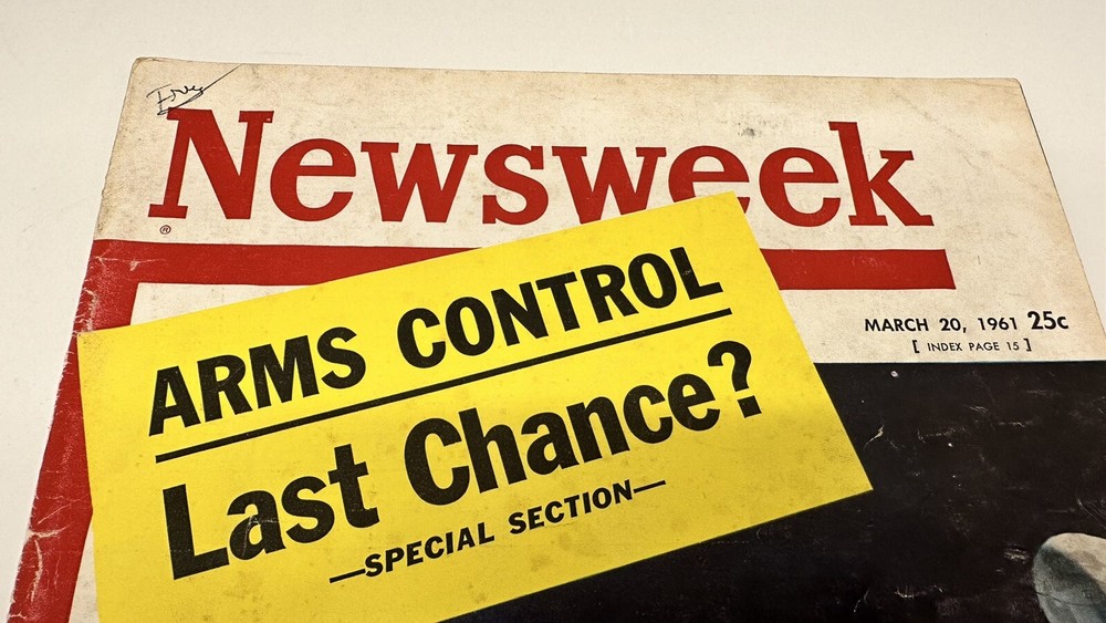 1961 March 20 NEWSWEEK Magazine ARMS CONTROL, LAST CHANCE?  (MH81)