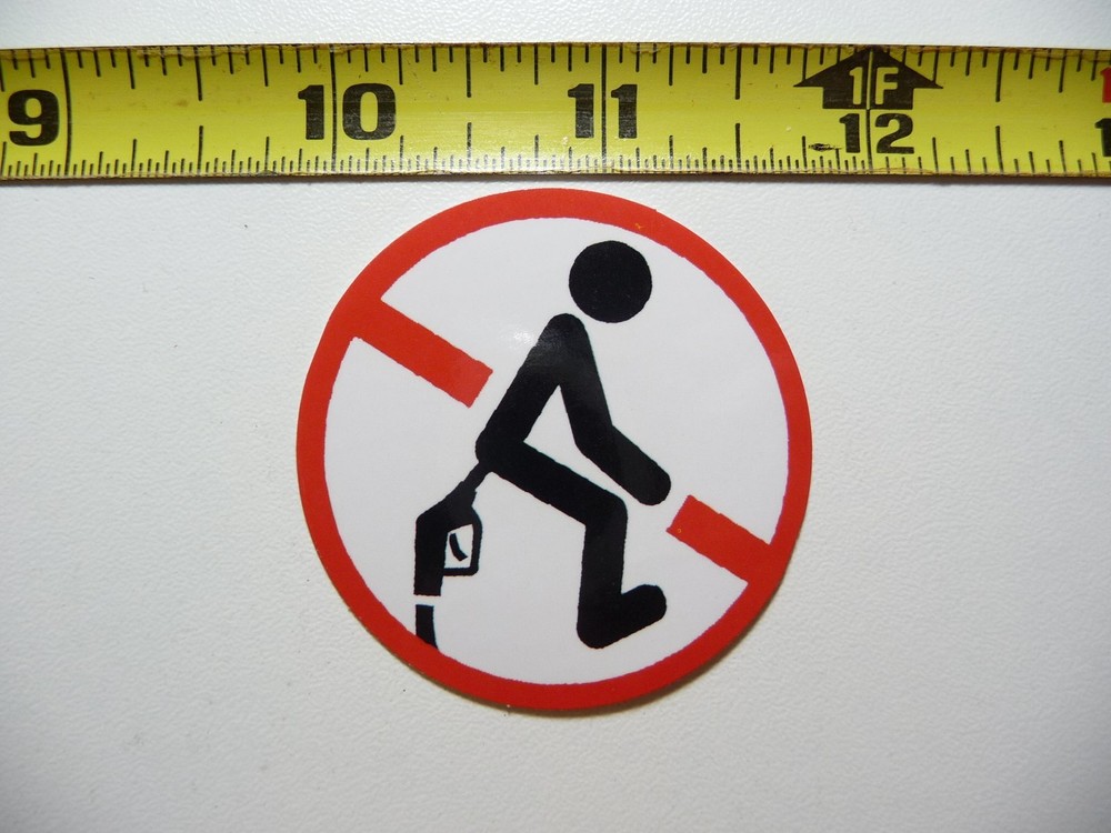 NO NOT ALLOWED HIGH GAS PRICES DECAL STICKER JOB OCCUPATION WORK PROHIBITED