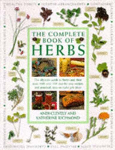 Complete Book of Herbs: The Ultimate Guide to Herbs and Their Uses by Clevely