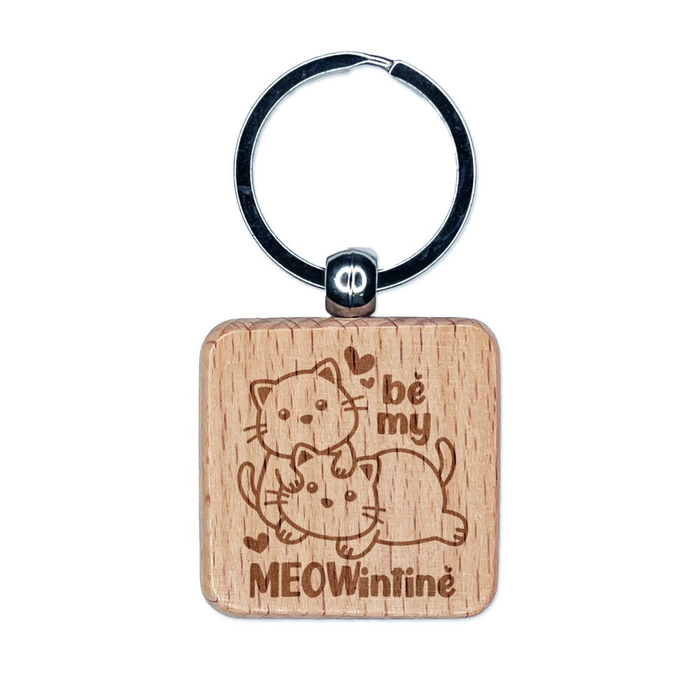 Be My Meowintine Valentine Engraved Wood Keychain