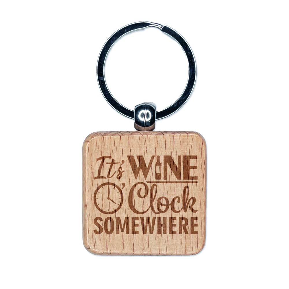 It's Wine O' Clock Somewhere Drinking Bottle Engraved Wood Square Keychain