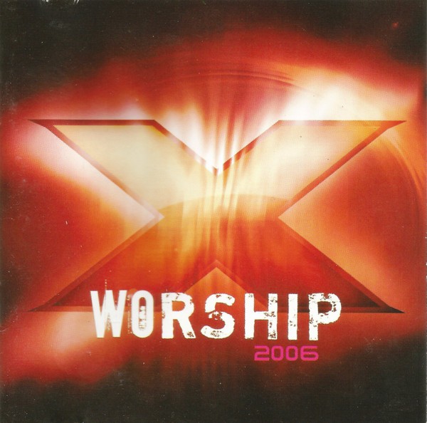 X Worship 2006 Contemporary Christian Music Album