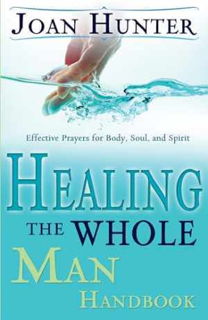 Healing the Whole Man Handbook: - Paperback, by Hunter Joan - Very Good