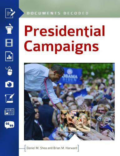 Presidential Campaigns: Documents Decoded, Shea, Daniel M.,Harward, Brian M., Ve