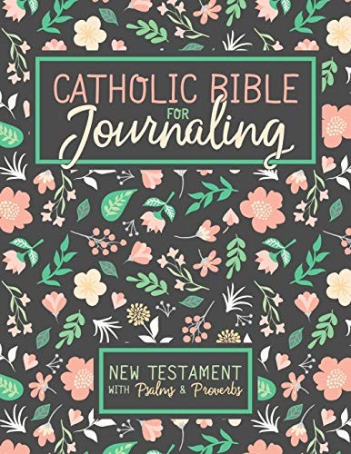 Catholic Journaling Bible New Testament with Psalms Proverbs Drawn To Faith 2018 Paperback