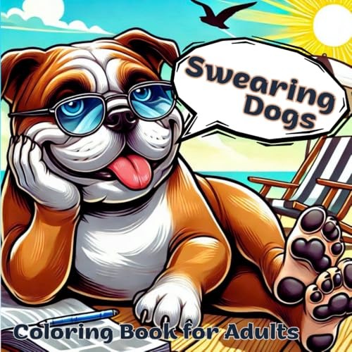 Swering Dogs Coloring Book for Adults: 40 Unique Drawings with Funny and Naughty