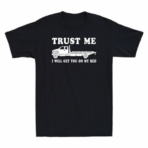 Trust Me I Will Get You On My Bed Funny Truck Men's Short Sleeve T-Shirt