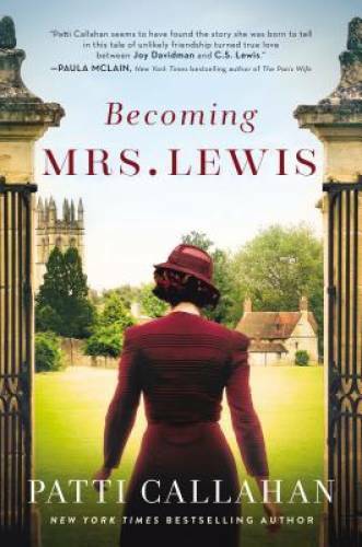 Becoming Mrs. Lewis: The Improbable Love Story of Joy Davidman and C. S - GOOD