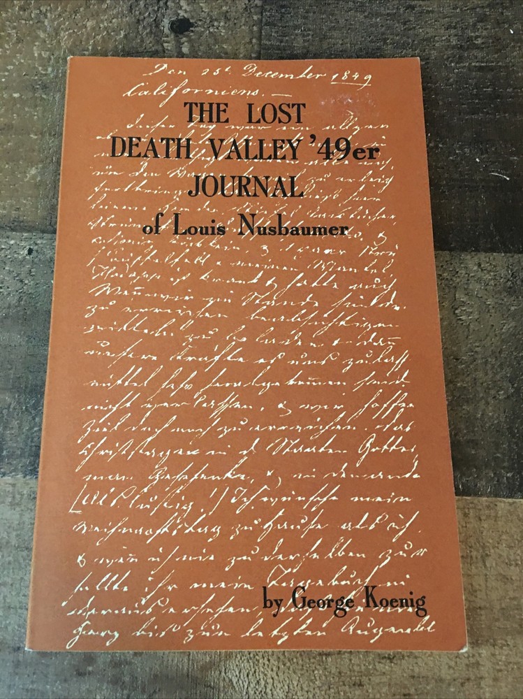 The lost Death Valley '49er journal of Louis Nusbaumer by George Koenig