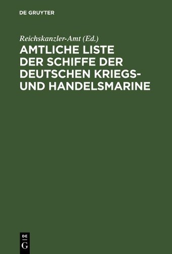 Reichskanzler-A Amtliche Liste der Schiffe der Deutschen Kriegs- und  (Hardback)