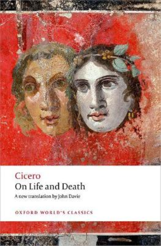 Cicero On Life and Death Paperback Oxford Worlds Classics