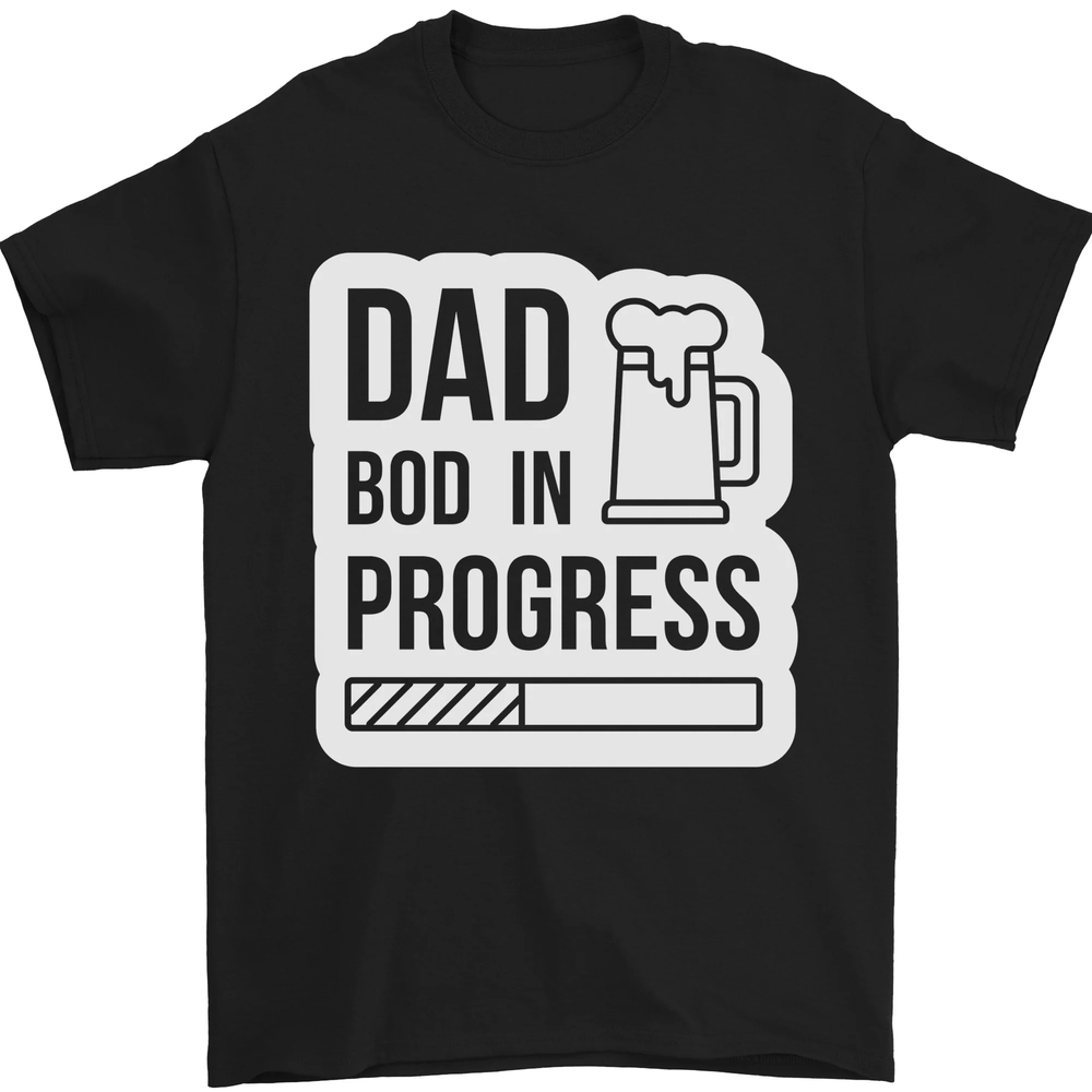 Dad Bod In Progress Funny Fathers Day Body Mens T-Shirt 100% Cotton