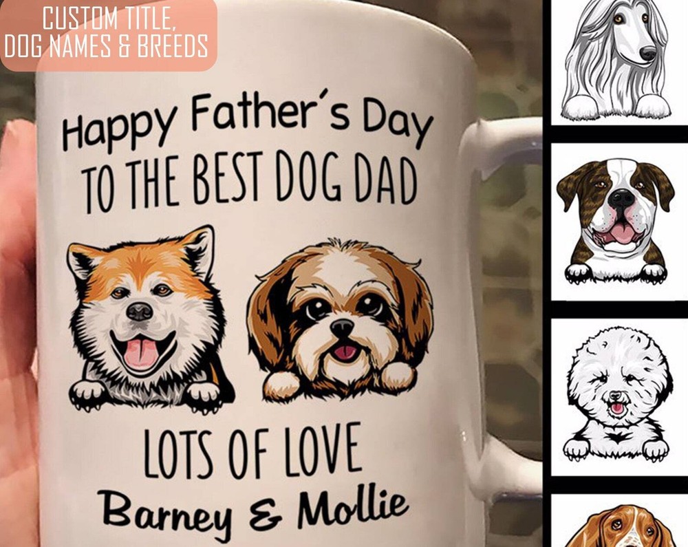 Custom Dogs Mug Happy Fathers Day To The Best Dog Dad Mug Fathers Day Gift For D