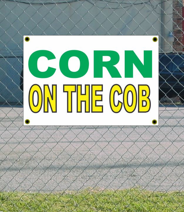 2x3 Green and Yellow Corn on the Cob Banner Sign New Discounted Size and Price Sale