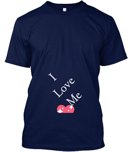 I Love Me T-Shirt Made in the USA Size S to 5XL