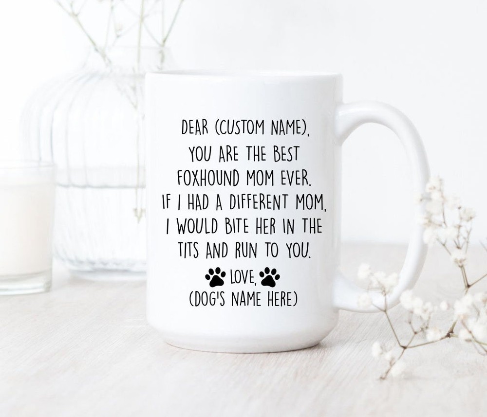 You Are The Best Foxhound Mom Ever Mug Foxhound Mom Coffee Mug Foxhound Mom Gift