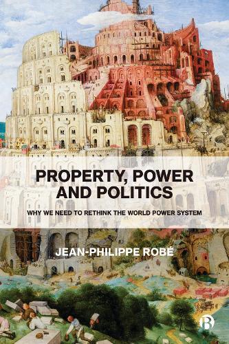 Jean-Philippe Robé Property, Power and Politics (Paperback)