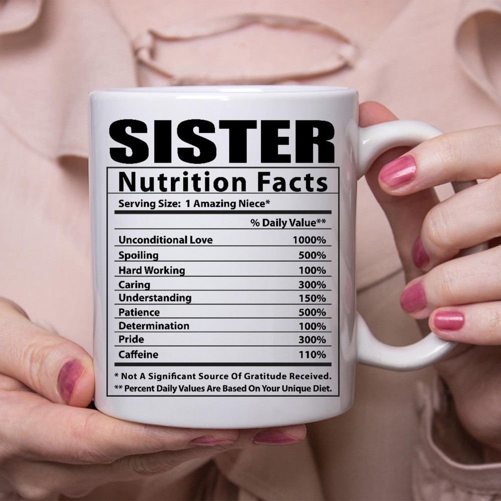 Funny Nutritional Facts Mug for Sister - White Coffee Cup